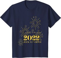 Happy New Year 2022 Shirt Silvester Party Back To Normal T-Shirt