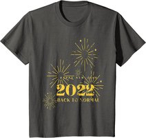 Happy New Year 2022 Shirt Silvester Party Back To Normal T-Shirt
