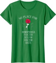 No Place For Homophobia Sexism Racism Hate T-Shirt