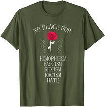 No Place For Homophobia Sexism Racism Hate T-Shirt