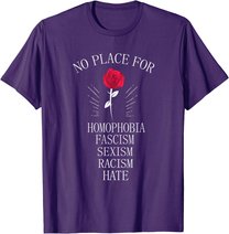 No Place For Homophobia Sexism Racism Hate T-Shirt