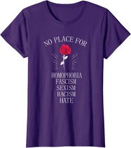 No Place For Homophobia Sexism Racism Hate T-Shirt