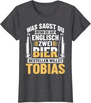Bier Bestellen Tobias Bier Trinken Bierbrauer Biertrinker T-Shirt