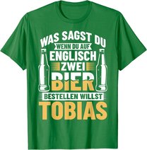 Bier Bestellen Tobias Bier Trinken Bierbrauer Biertrinker T-Shirt