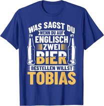 Bier Bestellen Tobias Bier Trinken Bierbrauer Biertrinker T-Shirt