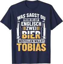 Bier Bestellen Tobias Bier Trinken Bierbrauer Biertrinker T-Shirt
