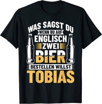 Bier Bestellen Tobias Bier Trinken Bierbrauer Biertrinker T-Shirt