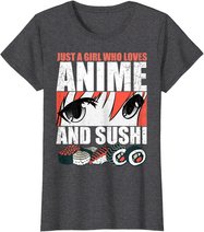 Just A Girl Who Loves Anime and Sushi T-Shirt