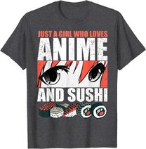 Just A Girl Who Loves Anime and Sushi T-Shirt