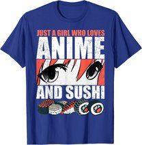 Just A Girl Who Loves Anime and Sushi T-Shirt