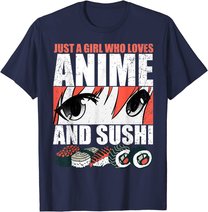 Just A Girl Who Loves Anime and Sushi T-Shirt