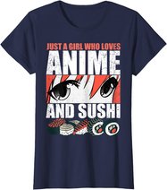 Just A Girl Who Loves Anime and Sushi T-Shirt