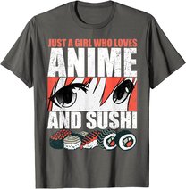 Just A Girl Who Loves Anime and Sushi T-Shirt