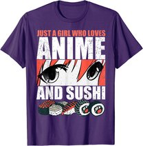 Just A Girl Who Loves Anime and Sushi T-Shirt