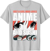 Just A Girl Who Loves Anime and Sushi T-Shirt