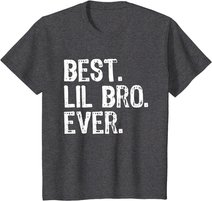 Best Lil Bro Ever Funny Gift Little Brother T-Shirt