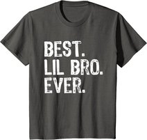 Best Lil Bro Ever Funny Gift Little Brother T-Shirt