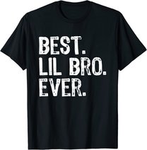 Best Lil Bro Ever Funny Gift Little Brother T-Shirt