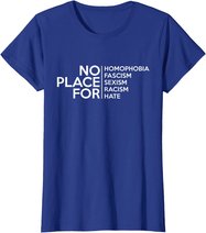 No Place For Homophobia Faszismus Sexismus Rassismus Hate Tee T-Shirt