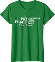 No Place For Homophobia Faszismus Sexismus Rassismus Hate Tee T-Shirt