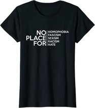 No Place For Homophobia Faszismus Sexismus Rassismus Hate Tee T-Shirt