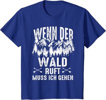 Wenn Der Wald Ruft Muss Ich Gehen Förster Forstwirtschaft T-Shirt