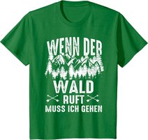 Wenn Der Wald Ruft Muss Ich Gehen Förster Forstwirtschaft T-Shirt