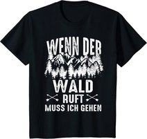 Wenn Der Wald Ruft Muss Ich Gehen Förster Forstwirtschaft T-Shirt