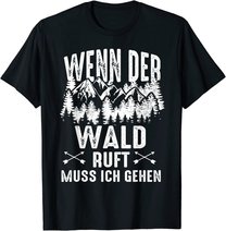 Wenn Der Wald Ruft Muss Ich Gehen Förster Forstwirtschaft T-Shirt