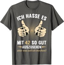 42. Geburtstag Mann Frau 42 Jahre Deko Spruch Party Geschenk T-Shirt