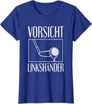 Golf Golfplatz Vorsicht Linkshänder Golfsport Golfspieler T-Shirt