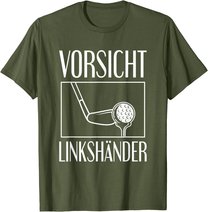 Golf Golfplatz Vorsicht Linkshänder Golfsport Golfspieler T-Shirt