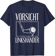 Golf Golfplatz Vorsicht Linkshänder Golfsport Golfspieler T-Shirt