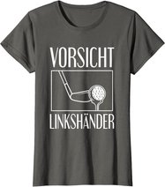 Golf Golfplatz Vorsicht Linkshänder Golfsport Golfspieler T-Shirt