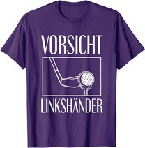 Golf Golfplatz Vorsicht Linkshänder Golfsport Golfspieler T-Shirt