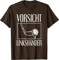 Golf Golfplatz Vorsicht Linkshänder Golfsport Golfspieler T-Shirt