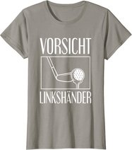 Golf Golfplatz Vorsicht Linkshänder Golfsport Golfspieler T-Shirt