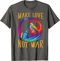 Make Love Not War - Peace Symbol Sign T-Shirt