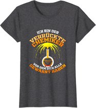 Verrückter Chemiker Geschenk für Laborant Chemie Lehrer T-Shirt