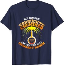 Verrückter Chemiker Geschenk für Laborant Chemie Lehrer T-Shirt