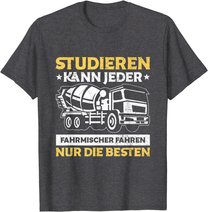 Herren Betonmischer Studieren Kann Jeder Fahrmischer Baustelle T-Shirt