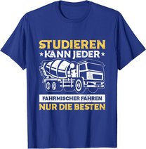 Herren Betonmischer Studieren Kann Jeder Fahrmischer Baustelle T-Shirt