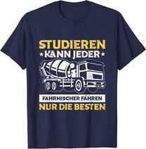 Herren Betonmischer Studieren Kann Jeder Fahrmischer Baustelle T-Shirt