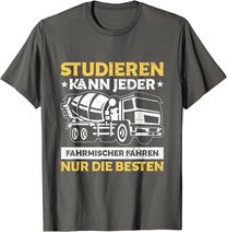 Herren Betonmischer Studieren Kann Jeder Fahrmischer Baustelle T-Shirt