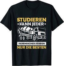 Herren Betonmischer Studieren Kann Jeder Fahrmischer Baustelle T-Shirt