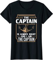 The Captain is always right T-shirt for boat owners T-Shirt