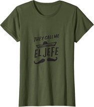 The Call Me El Jefe Bragging Chef Geschenk Cinco De Mayo T-Shirt