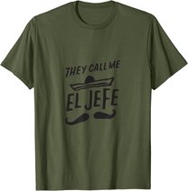 The Call Me El Jefe Bragging Chef Geschenk Cinco De Mayo T-Shirt