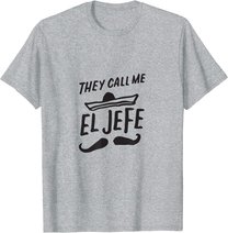 The Call Me El Jefe Bragging Chef Geschenk Cinco De Mayo T-Shirt