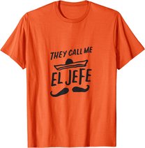 The Call Me El Jefe Bragging Chef Geschenk Cinco De Mayo T-Shirt
